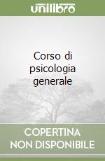 Corso di psicologia generale libro