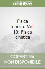 Fisica teorica. Vol. 10: Fisica cinetica libro