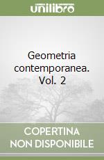 Geometria contemporanea. Vol. 2