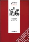 Il lavoro delle riforme. Scritti 1996-1999 libro