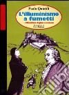 L'Illuminismo a fumetti. Vol. 1: L'Illuminismo inglese e scozzese libro di Quintili Paolo