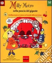 Milly Metro nella pancia del gigante. Un'affascinante avventura nel mondo della nutrizione libro