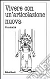 Vivere con un'articolazione nuova libro