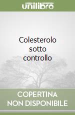 Colesterolo sotto controllo