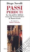 Passi perduti. La vita politica italiana vista dal transatlantico di Montecitorio libro