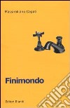 Finimondo. Una lettura del Novecento italiano libro di Capati Massimiliano