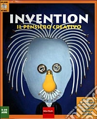 Invention. Il pensiero creativo. Con CD-ROM