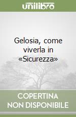 Gelosia, come viverla in «Sicurezza» libro