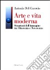 Arte e vita moderna. Situazioni dell'immagine tra Ottocento e Novecento libro di Del Guercio Antonio