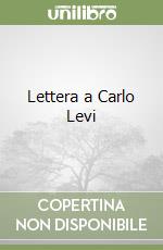 Lettera a Carlo Levi libro