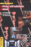 Fino all'ultimo film. L'evoluzione dei generi nel cinema libro di Frezza G. (cur.)