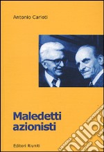 Maledetti azionisti. Un caso di uso politico della storia libro