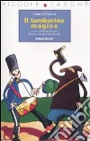 Il tamburino magico. Ediz. illustrata libro di Rodari Gianni Piumini R. (cur.)