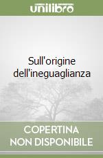 Sull'origine dell'ineguaglianza libro