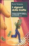 I signori della truffa. Storia di risparmiatori scippati, bancarotte, società a delinquere, processi traditi. Un avvocato racconta libro