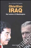 Obiettivo Iraq. Nel mirino di Washington libro