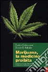 Marijuana. La medicina proibita libro di Grinspoon Lester Bakalar James B.