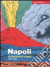 Napoli. Un racconto d'arte 1954/2000 libro