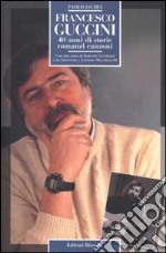 Francesco Guccini. 40 anni di storie, romanzi, canzoni libro