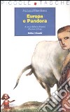 Europa e Pandora. Ediz. illustrata