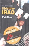 Obiettivo Iraq. Nel mirino di Washington. Con DVD libro