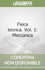 Fisica teorica. Vol. 1: Meccanica libro