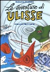 Le avventure di Ulisse. Ediz. illustrata libro