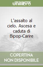 L'assalto al cielo. Ascesa e caduta di Bipop-Carire