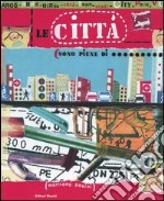 Le città sono piene di.... Ediz. illustrata libro