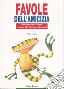 Favole dell'amicizia Rodari Editori Riuniti 2003