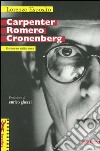 Carpenter Romero Cronenberg. Discorso sulla cosa libro