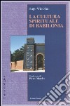 La cultura spirituale di Babilonia libro