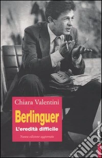 Berlinguer. L'eredità difficile