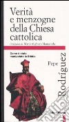 Verità e menzogne della Chiesa cattolica. Come è stata manipolata la Bibbia libro