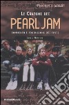 Le canzoni dei Pearl Jam libro di Nannini Giulio