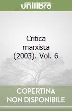 Critica marxista (2003). Vol. 6 libro