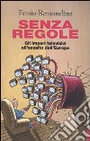 Senza regole. Gli imperi televisivi all'assalto dell'Europa libro