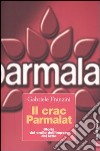 Il crac Parmalat. Storia del crollo dell'impero del latte libro