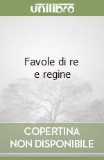 Favole di re e regine libro