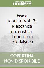 Fisica teorica. Vol. 3: Meccanica quantistica. Teoria non relativistica