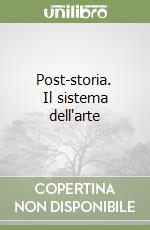 Post-storia. Il sistema dell'arte libro