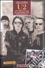 U2. 1979-2004: 25 anni di inquietudine rock libro