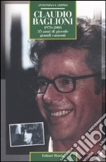 Claudio Baglioni 1970-2005. 35 anni di piccole grandi canzoni libro