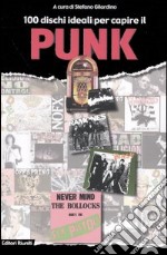 100 dischi ideali per capire il punk libro