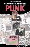 100 dischi ideali per capire il punk libro di Gilardini S. (cur.)