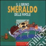 Il librino smeraldo delle favole libro