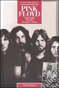 Pink Floyd. 40 anni di suoni e visioni