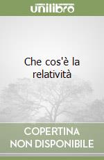 Che cos'è la relatività libro