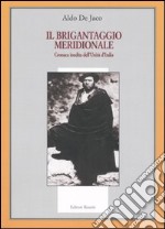 Il brigantaggio meridionale. Cronaca inedita dell'Unità d'Italia libro