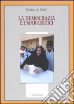 La democrazia e i suoi critici libro